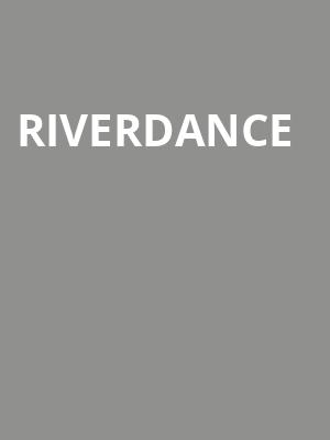 Riverdance, Paramount Theatre, Seattle