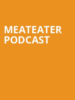 MeatEater Podcast, Pantages Theater, Seattle