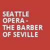 Seattle Opera The Barber of Seville, McCaw Hall, Seattle
