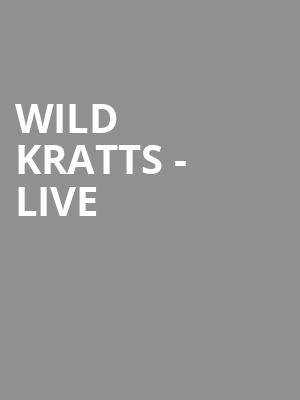 Wild Kratts Live, Paramount Theatre, Seattle