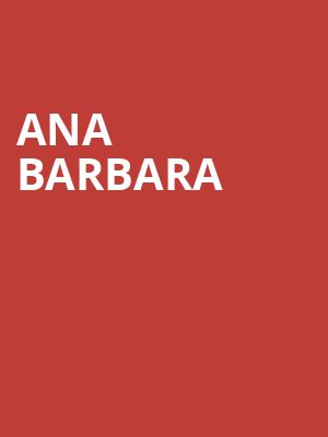Ana Barbara, Moore Theatre, Seattle
