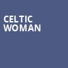 Celtic Woman, Paramount Theatre, Seattle