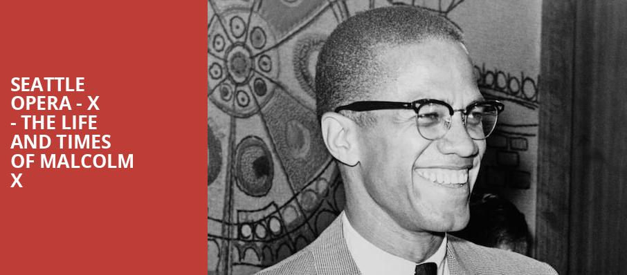 Seattle Opera X The Life and Times of Malcolm X, McCaw Hall, Seattle