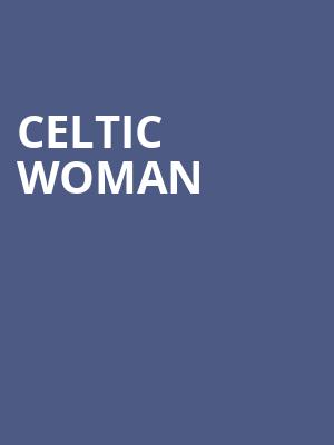 Celtic Woman, Paramount Theatre, Seattle