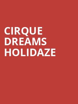 Cirque Dreams Holidaze, Toyota Center, Seattle