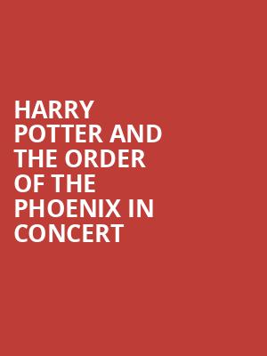 Harry Potter and the Order of the Phoenix in Concert, Benaroya Hall, Seattle