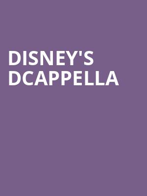 Disneys DCappella, Neptune Theater, Seattle