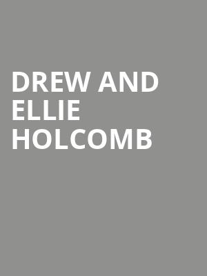 Drew and Ellie Holcomb, Moore Theatre, Seattle