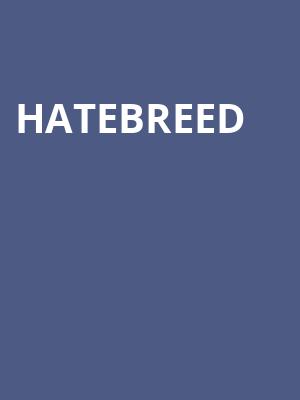 Hatebreed, Showbox SoDo, Seattle
