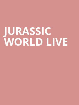 Jurassic World Live Poster