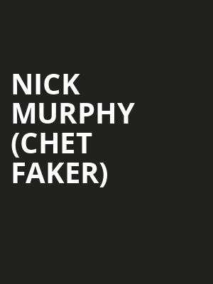 Nick Murphy Chet Faker, Showbox SoDo, Seattle