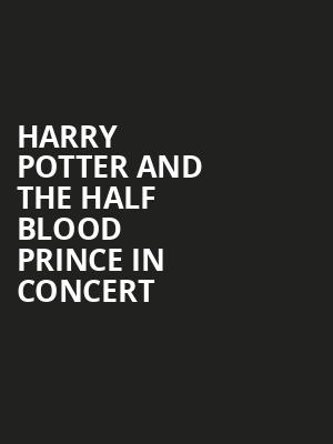 Harry Potter and The Half Blood Prince in Concert, Benaroya Hall, Seattle