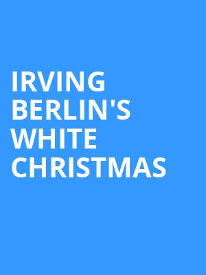 Irving Berlin's White Christmas Poster