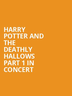 Harry Potter and The Deathly Hallows Part 1 in Concert, Benaroya Hall, Seattle