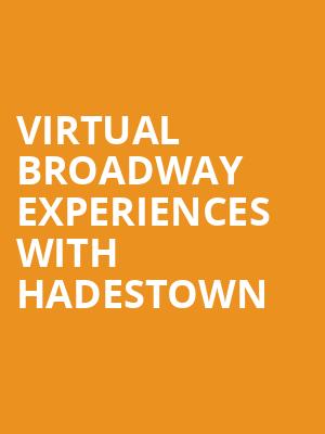 Virtual Broadway Experiences with HADESTOWN, Virtual Experiences for Seattle, Seattle