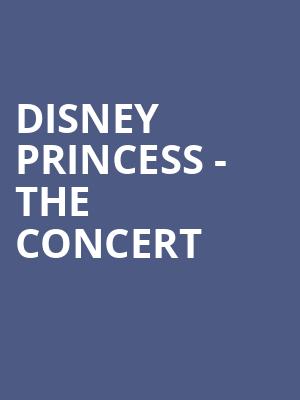 Disney Princess The Concert, Paramount Theatre, Seattle