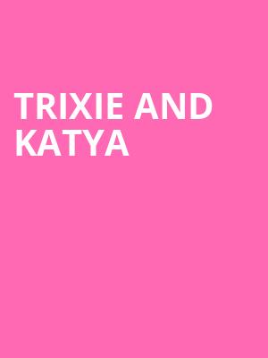 Trixie and Katya, Paramount Theatre, Seattle