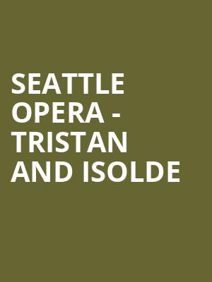 Seattle Opera - Tristan and Isolde Poster