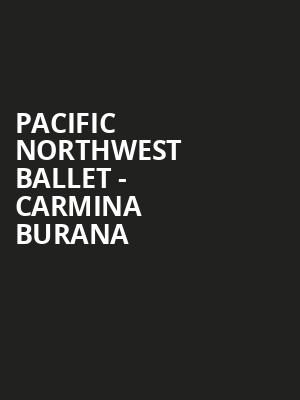 Pacific Northwest Ballet - Carmina Burana Poster