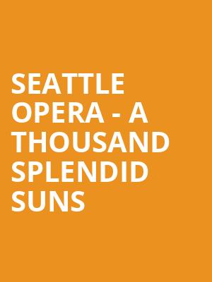 Seattle Opera A Thousand Splendid Suns, McCaw Hall, Seattle