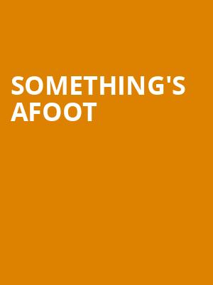 Something's Afoot Poster