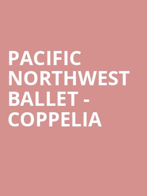 Pacific Northwest Ballet - Coppelia Poster