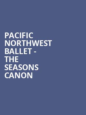 Pacific Northwest Ballet The Seasons Canon, McCaw Hall, Seattle