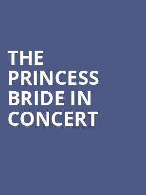 The Princess Bride in Concert Poster