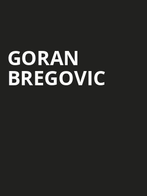 Goran Bregovic, Moore Theatre, Seattle