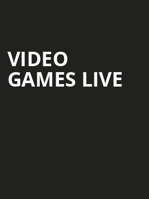 Video Games Live Poster