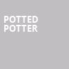 Potted Potter, Moore Theatre, Seattle