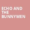 Echo and The Bunnymen, Showbox SoDo, Seattle