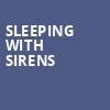 Sleeping With Sirens, Showbox SoDo, Seattle
