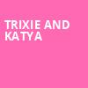 Trixie and Katya, Paramount Theatre, Seattle