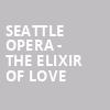 Seattle Opera The Elixir of Love, McCaw Hall, Seattle