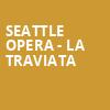 Seattle Opera La Traviata, McCaw Hall, Seattle