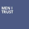 Men I Trust, Paramount Theatre, Seattle