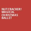 Nutcracker Magical Christmas Ballet, Paramount Theatre, Seattle