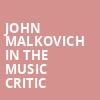 John Malkovich in The Music Critic, Benaroya Hall, Seattle